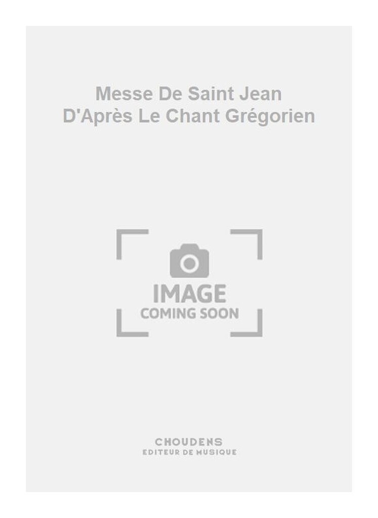 Messe De Saint Jean D'Après Le Chant Grégorien